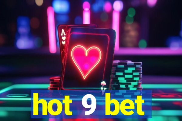 hot 9 bet